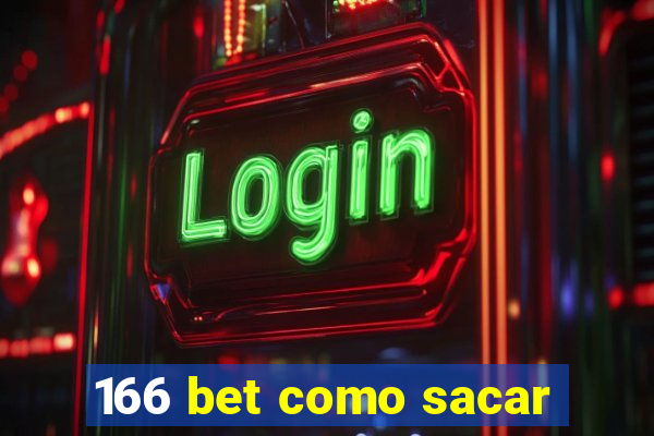 166 bet como sacar